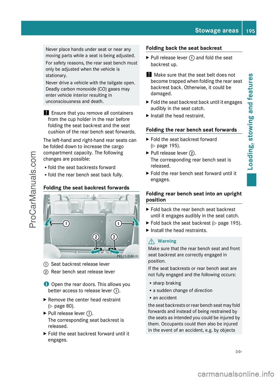 MERCEDES-BENZ G-CLASS 2011  Owners Manual Never place hands under seat or near any
moving parts while a seat is being adjusted.
For safety reasons, the rear seat bench must
only be adjusted when the vehicle is
stationary.
Never drive a vehicl