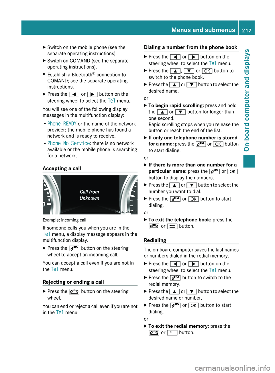 MERCEDES-BENZ G-CLASS SUV 2013  Owners Manual X
Switch on the mobile phone (see the
separate operating instructions).
X Switch on COMAND (see the separate
operating instructions).
X Establish a Bluetooth ®
 connection to
COMAND; see the separate
