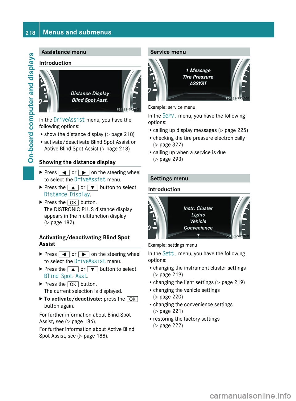 MERCEDES-BENZ G-CLASS SUV 2013  Owners Manual Assistance menu
Introduction In the 
DriveAssist menu, you have the
following options:
R show the distance display ( Y page 218)
R activate/deactivate Blind Spot Assist or
Active Blind Spot Assist  (
