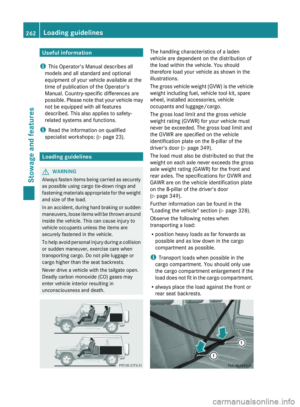 MERCEDES-BENZ G-CLASS SUV 2013  Owners Manual Useful information
i This Operator's Manual describes all
models and all standard and optional
equipment of your vehicle available at the
time of publication of the Operator's
Manual. Country-