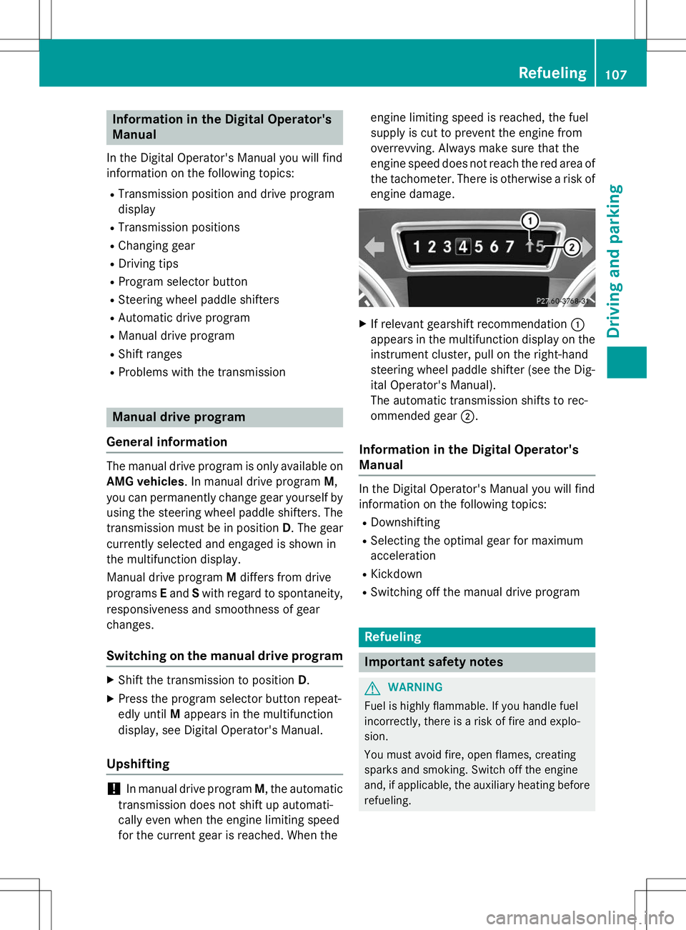 MERCEDES-BENZ G-CLASS SUV 2015  Owners Manual Information in the Digital Operator's 
Manual
In the Digital Operator's Manual you will find
information on the following topics: RTransmission position and drive program 
display
R Transmissi