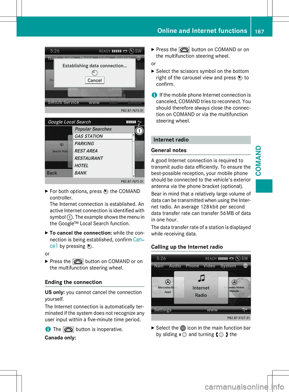 MERCEDES-BENZ G-CLASS SUV 2015  Owners Manual XFor both options, press Wthe COMAND
controller. 
The Internet connection is established. An
active Internet connection is identified with symbol :. The example shows the menu in
the Google™ Local S