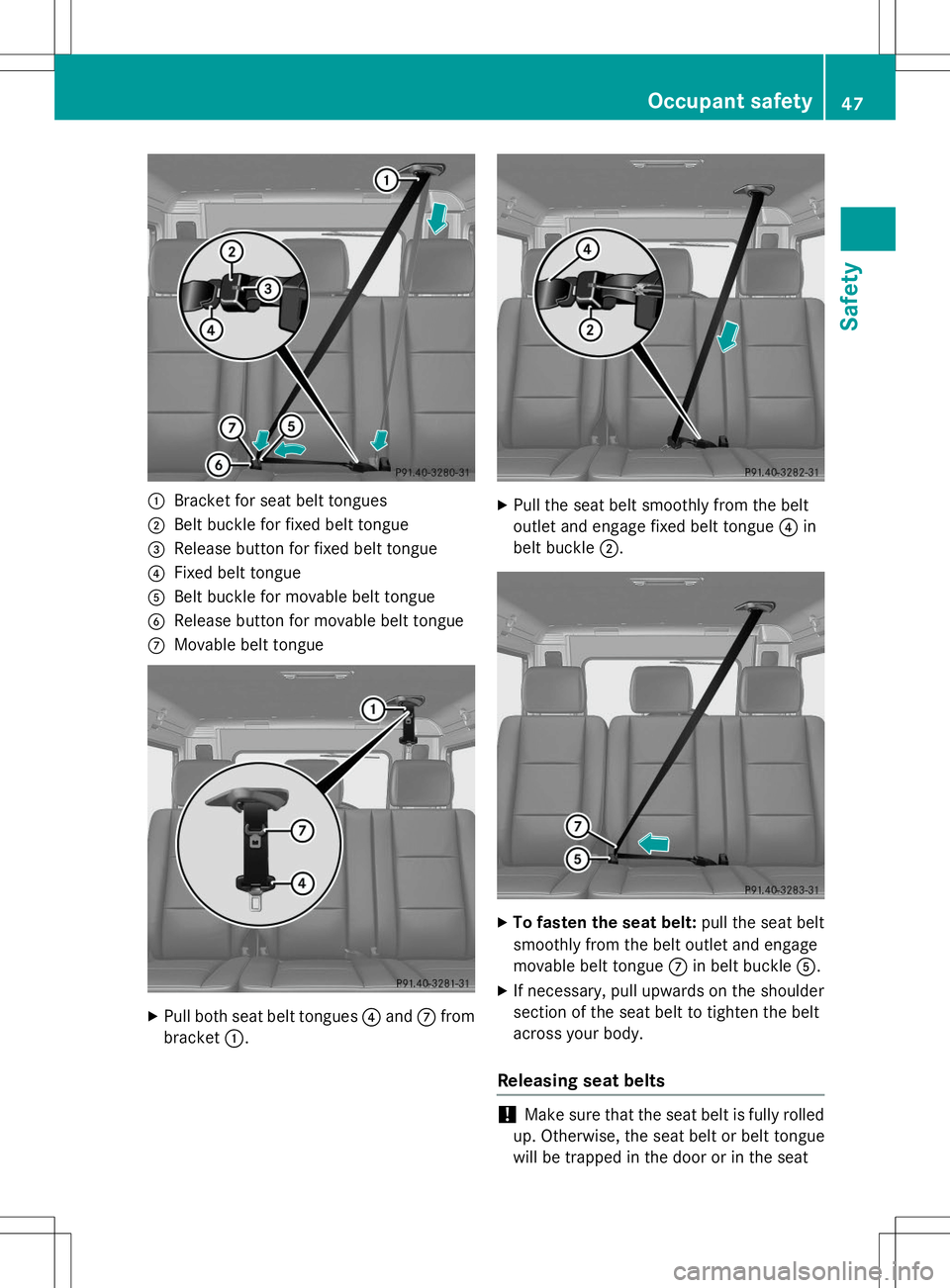 MERCEDES-BENZ G-CLASS SUV 2015  Owners Manual :Bracket for seat belt tongues
;Belt buckle for fixed belt tongue
=Release button for fixed belt tongue
?Fixed belt tongue
ABelt buckle for movable belt tongue
BRelease button for movable belt tongue
