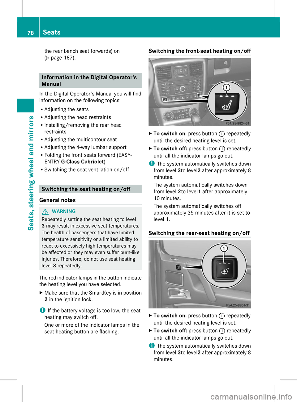 MERCEDES-BENZ G-CLASS SUV 2014  Owners Manual the rear bench seat forwards) on
(Y
page 187). Information in the Digital Operator's
Manual
In the Digital Operator's Manual you will find
information on the following topics:
R Adjusting the 