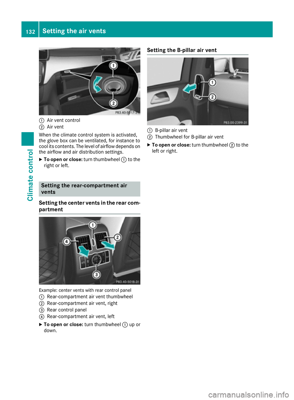 MERCEDES-BENZ GLE-CLASS COUPE 2016  Owners Manual :Air vent control
;Air vent
When the climate control system is activated,
the glove box can be ventilated, for instance to
cool its contents. The level of airflow depends on the airflow and air distri
