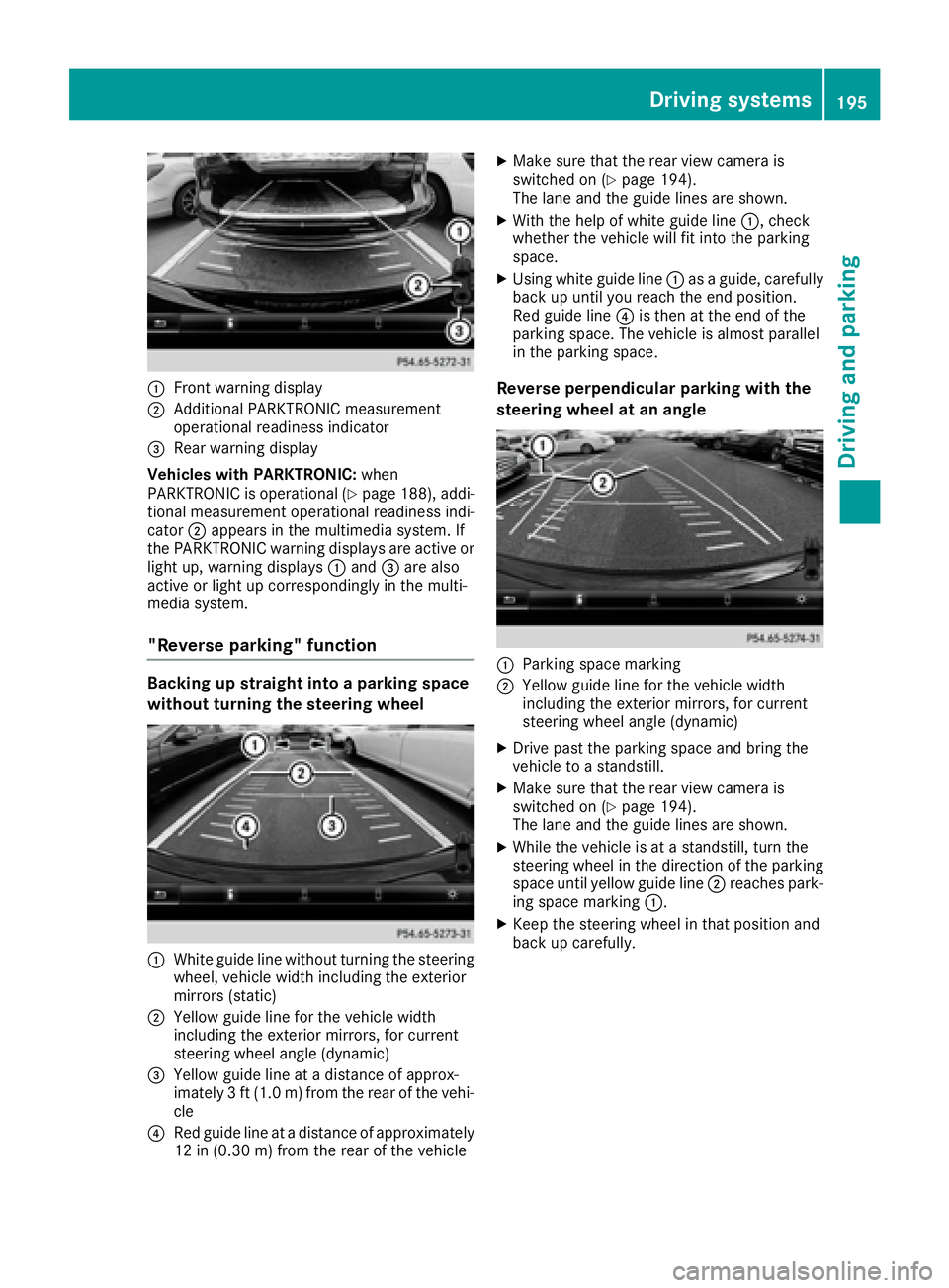 MERCEDES-BENZ GLE-CLASS COUPE 2016  Owners Manual :Front warning display
;Additional PARKTRONIC measurement
operational readiness indicator
=Rear warning display
Vehicles with PARKTRONIC: when
PARKTRONIC is operational (
Ypage 188), addi-
tional meas