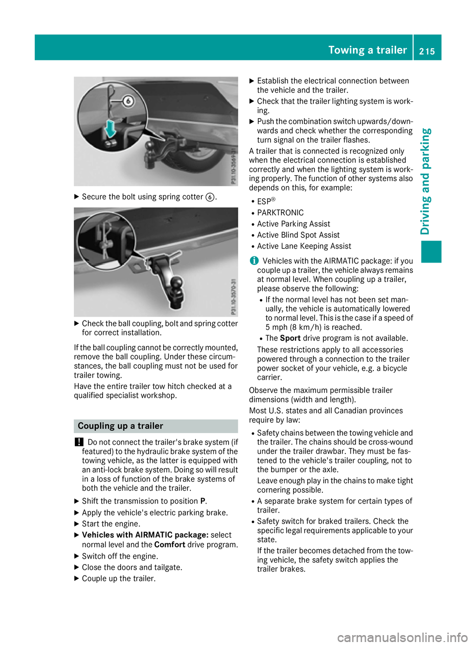 MERCEDES-BENZ GLE-CLASS COUPE 2016  Owners Manual XSecure the bolt using spring cotterB.
XCheck the ball coupling, bolt and spring cotter
for correct installation.
If the ball coupling cannot be correctly mounted,
remove the ball coupling. Under thes