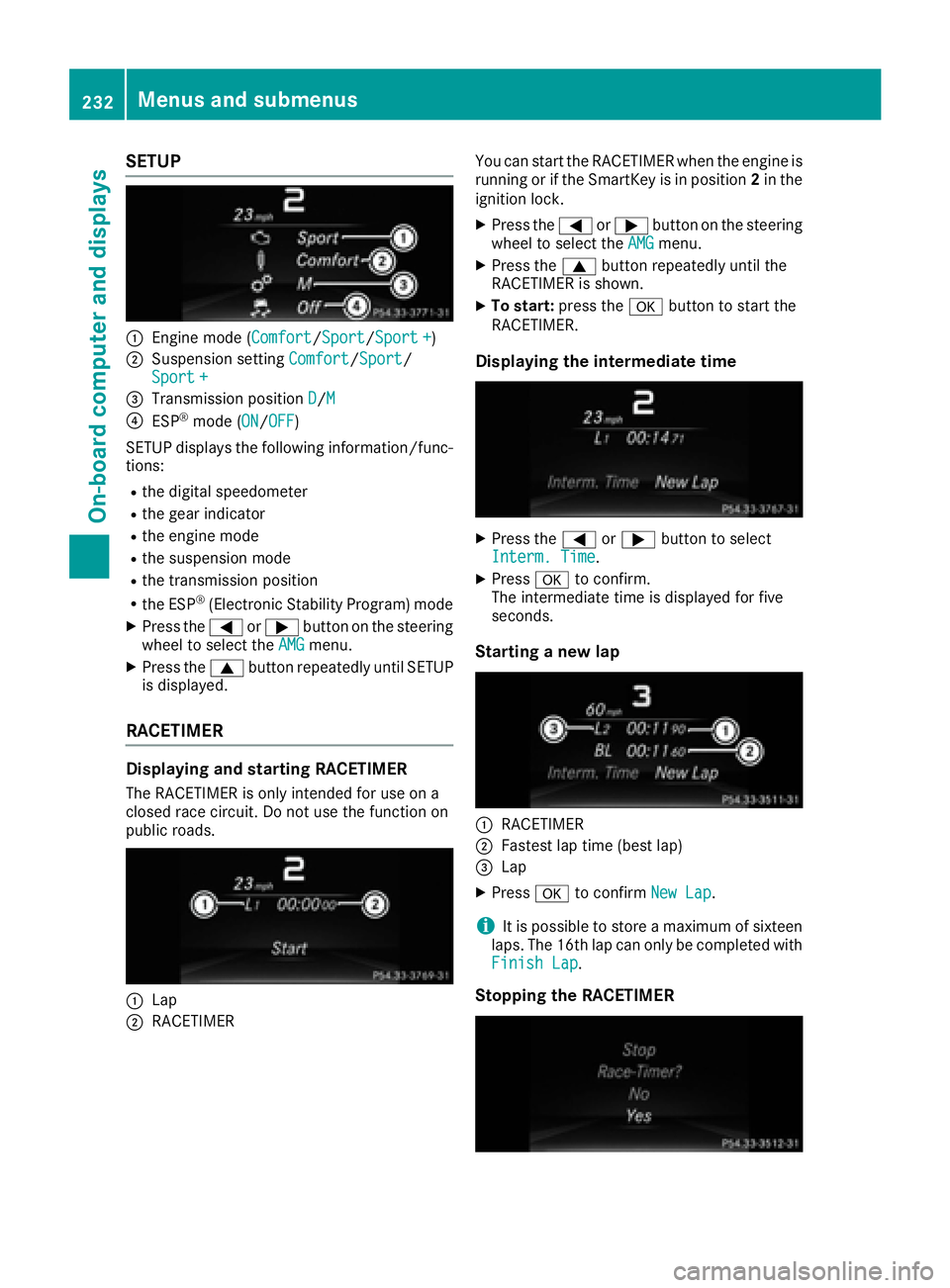 MERCEDES-BENZ GLE-CLASS COUPE 2016  Owners Manual SETUP
:Engine mode (Comfort/Sport/Sport +)
;Suspension settingComfort/Sport/
Sport +
=Transmission position D/M
?ESP®mode (ON/OFF)
SETUP displays the following information/func- tions:
Rthe digital s