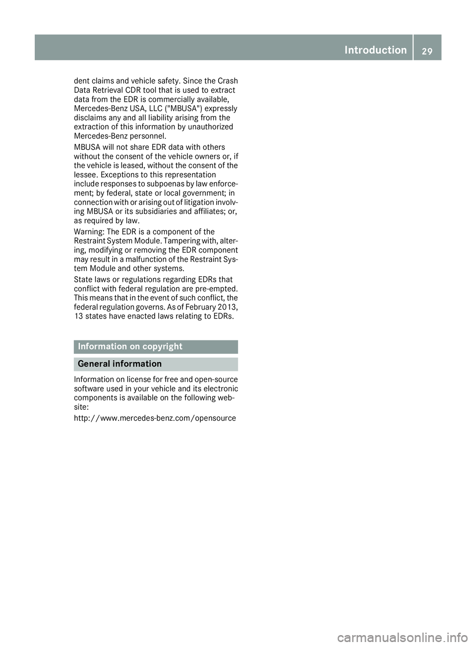 MERCEDES-BENZ GLE-CLASS COUPE 2016  Owners Manual dent claims and vehicle safety. Since the Crash
Data Retrieval CDR tool that is used to extract
data from the EDR is commercially available,
Mercedes-Benz USA, LLC ("MBUSA") expressly
disclaim