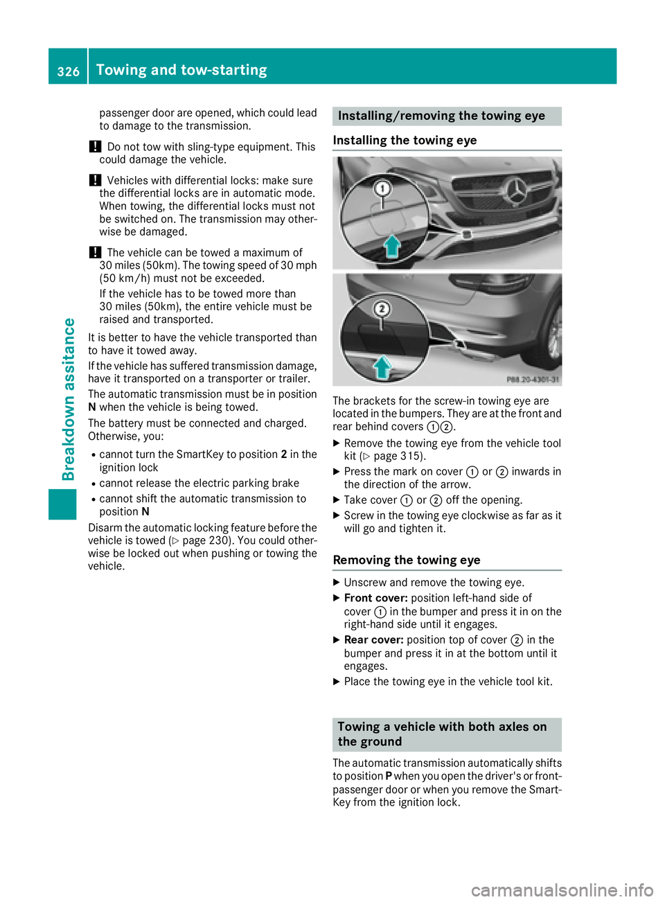 MERCEDES-BENZ GLE-CLASS COUPE 2016  Owners Manual passenger door are opened, which could lead
to damage to the transmission.
!Do not tow with sling-type equipment. This
could damage the vehicle.
!Vehicles with differential locks: make sure
the differ