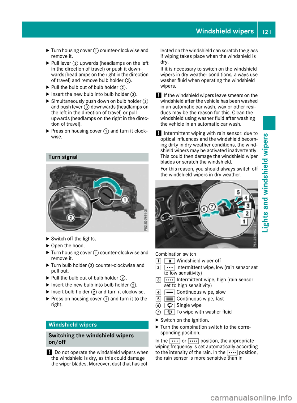 MERCEDES-BENZ GLE-CLASS SUV 2016  Owners Manual XTurn housing cover:counter-clockwise and
remove it.
XPull lever =upwards (headlamps on the left
in the direction of travel) or push it down-
wards (headlamps on the right in the direction
of travel) 