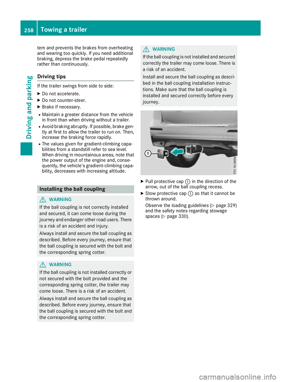 MERCEDES-BENZ GLE-CLASS SUV 2016  Owners Manual tem and prevents the brakes from overheating
and wearing too quickly. If you need additional
braking, depress the brake pedal repeatedly
rather than continuously.
Driving tips
If the trailer swings fr