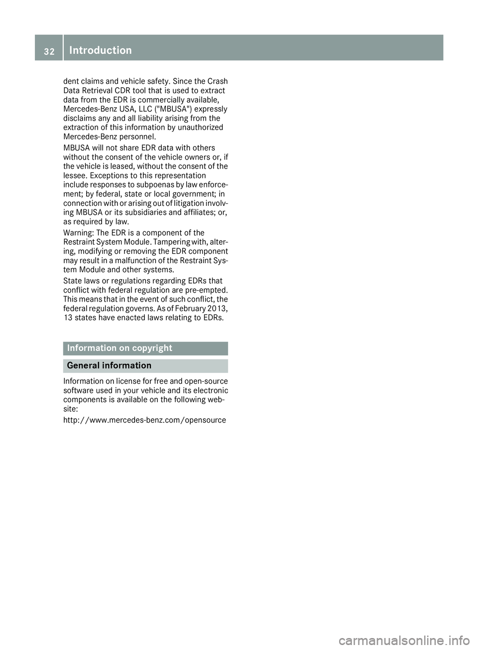 MERCEDES-BENZ GLE-CLASS SUV 2016  Owners Manual dent claims and vehicle safety. Since the Crash
Data Retrieval CDR tool that is used to extract
data from the EDR is commercially available,
Mercedes-Benz USA, LLC ("MBUSA") expressly
disclaim