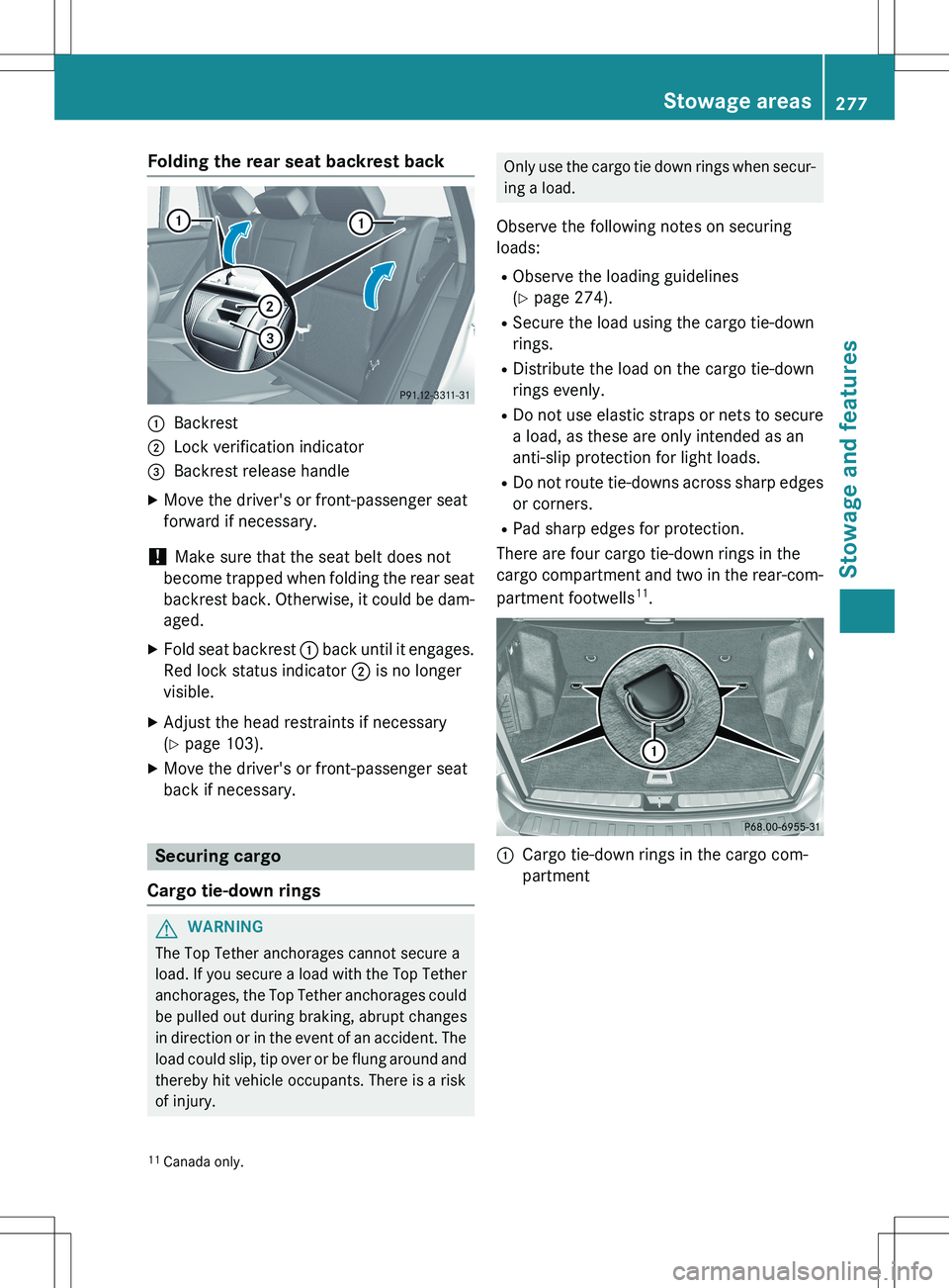 MERCEDES-BENZ GLK-CLASS SUV 2015  Owners Manual Folding the rear seat backrest back
:Backrest
;Lock verification indicator
=Backrest release handle
X Move the driver's or front-passenger seat 
forward if necessary.
! Make sure that the seat bel