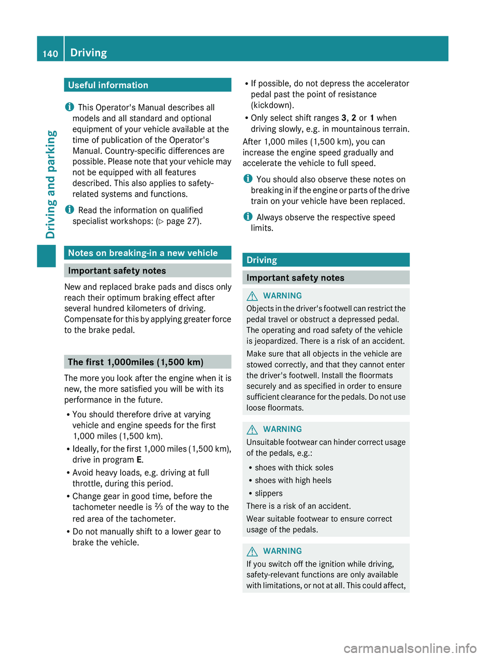MERCEDES-BENZ GLK-CLASS SUV 2013  Owners Manual Useful information
i This Operator's Manual describes all
models and all standard and optional
equipment of your vehicle available at the
time of publication of the Operator's
Manual. Country-