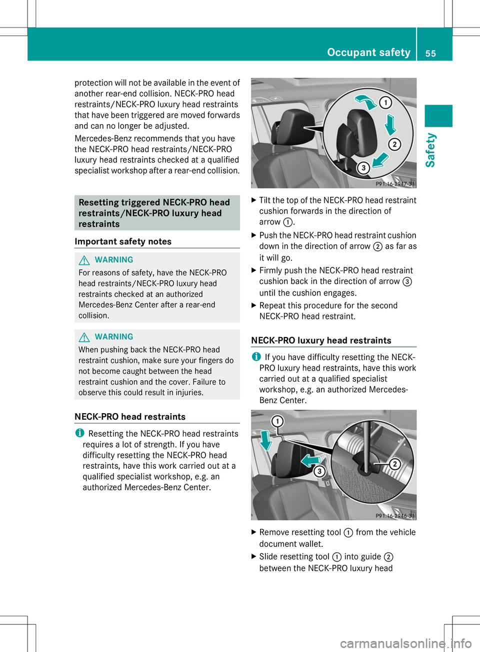 MERCEDES-BENZ GLK-CLASS SUV 2014  Owners Manual protection will not be available in the event of
another rear-end collision. NECK-PRO head
restraints/NECK-PRO luxury head restraints
that have been triggered are moved forwards
and can no longer be a