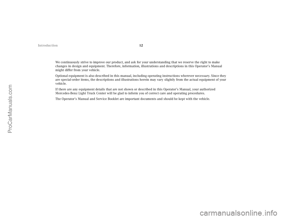 MERCEDES-BENZ M-CLASS 2000  Owners Manual 12 Introduction
We continuously strive to improve our product, and ask for your understanding that we reserve the right to make 
changes in design and equipment. Therefore, information, illustrations 