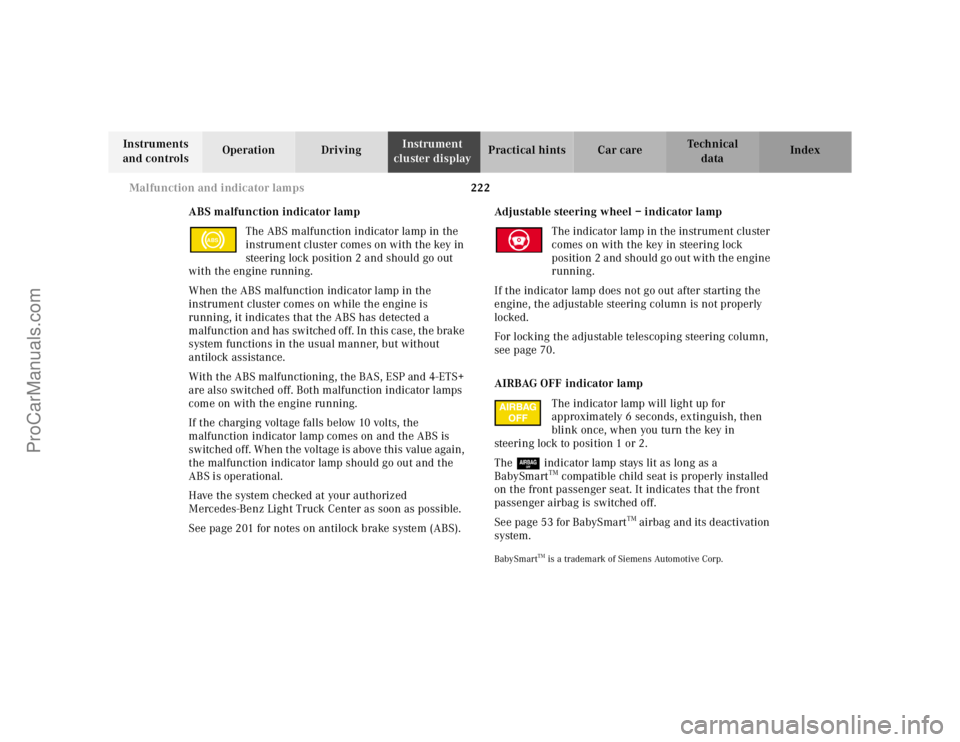 MERCEDES-BENZ M-CLASS 2000  Owners Manual 222 Malfunction and indicator lamps
Te ch n ica l
data Instruments 
and controlsOperation DrivingInstrument 
cluster displayPractical hints Car care Index
ABS malfunction indicator lamp
The ABS malfun