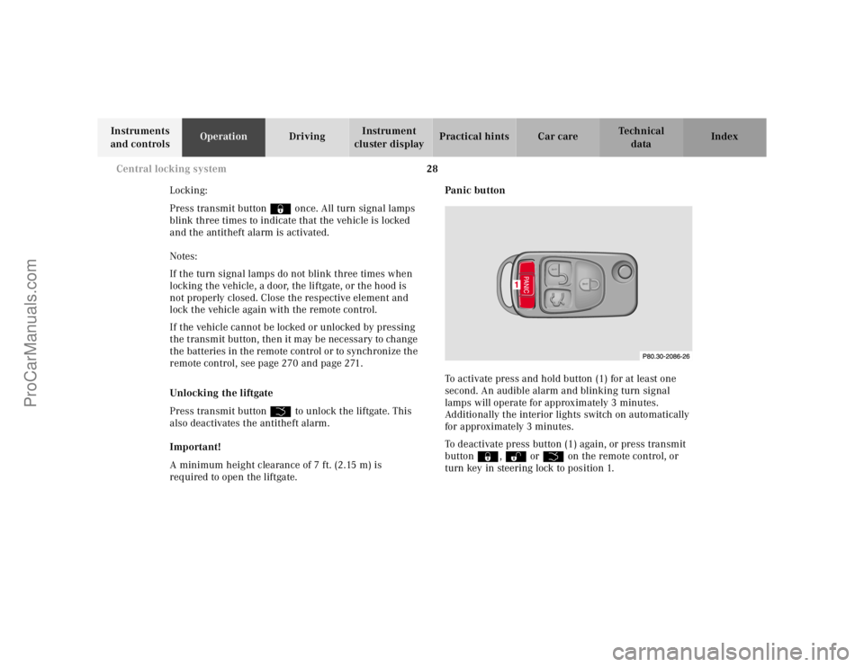 MERCEDES-BENZ M-CLASS 2000 Owners Manual 28 Central locking system
Te ch n ica l
data Instruments
and controlsOperationDrivingInstrument
cluster displayPractical hints Car care Index
Locking:
Press transmit button ‹ once. All turn signal MERCEDES-BENZ M-CLASS 2000 Owners Manual 28 Central locking system
Te ch n ica l
data Instruments
and controlsOperationDrivingInstrument
cluster displayPractical hints Car care Index
Locking:
Press transmit button ‹ once. All turn signal