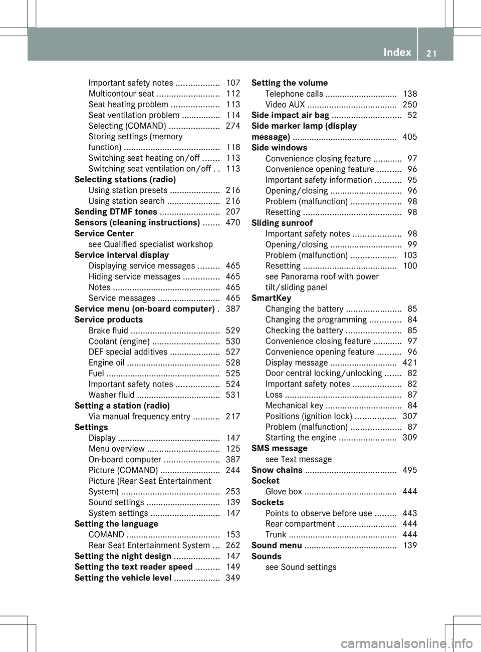 MERCEDES-BENZ S-CLASS SEDAN 2012 Owners Manual Important safety notes ..................107
Multicontour seat .......................... 112
Seat heating problem ....................113
Seat ventilation problem ................114
Selecting (CO MERCEDES-BENZ S-CLASS SEDAN 2012 Owners Manual Important safety notes ..................107
Multicontour seat .......................... 112
Seat heating problem ....................113
Seat ventilation problem ................114
Selecting (CO