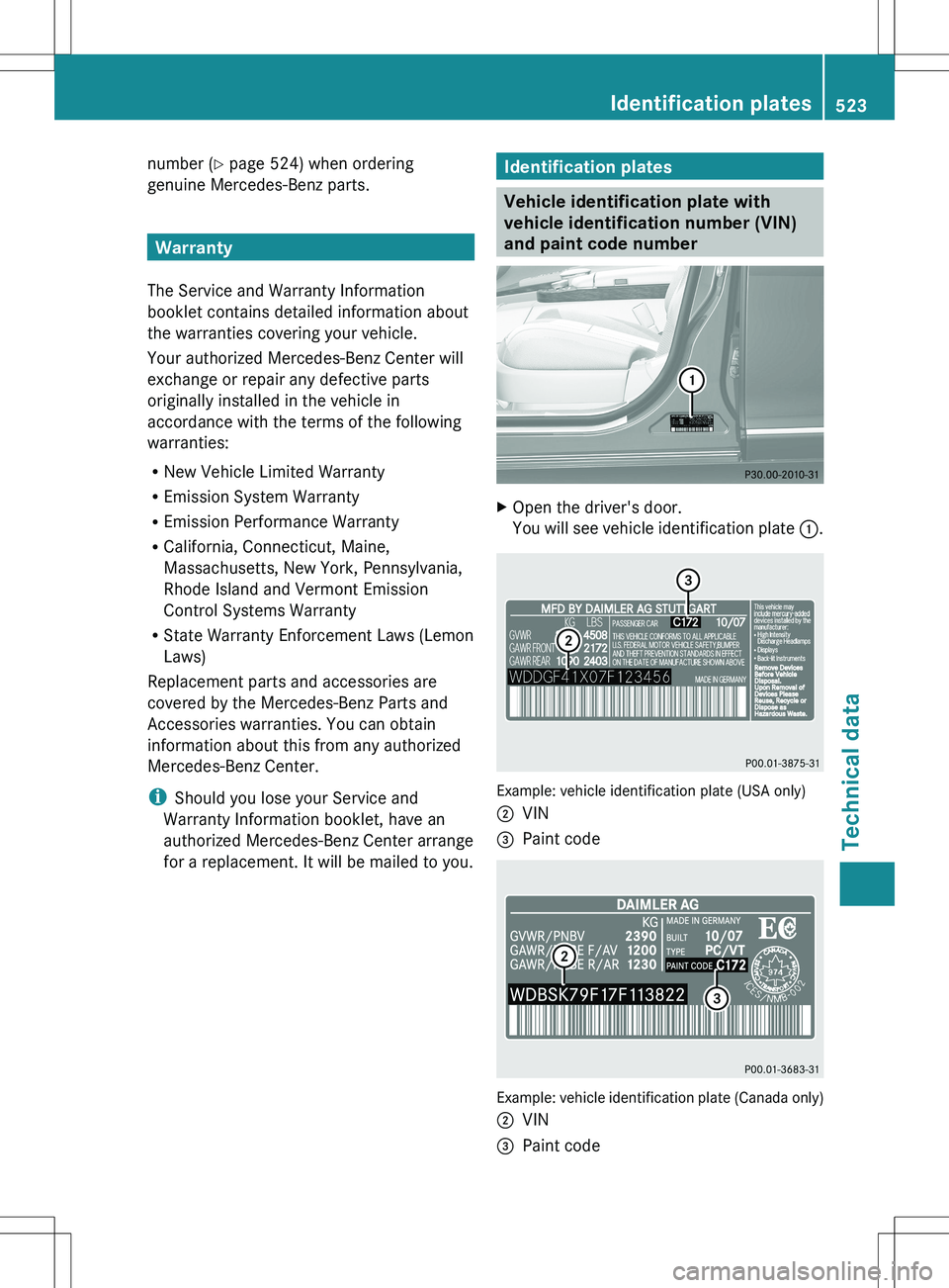 MERCEDES-BENZ S-CLASS SEDAN 2012 Owners Manual number (Y page 524) when ordering
genuine Mercedes-Benz parts.
Warranty
The Service and Warranty Information
booklet contains detailed information about
the warranties covering your vehicle.
Your auth MERCEDES-BENZ S-CLASS SEDAN 2012 Owners Manual number (Y page 524) when ordering
genuine Mercedes-Benz parts.
Warranty
The Service and Warranty Information
booklet contains detailed information about
the warranties covering your vehicle.
Your auth