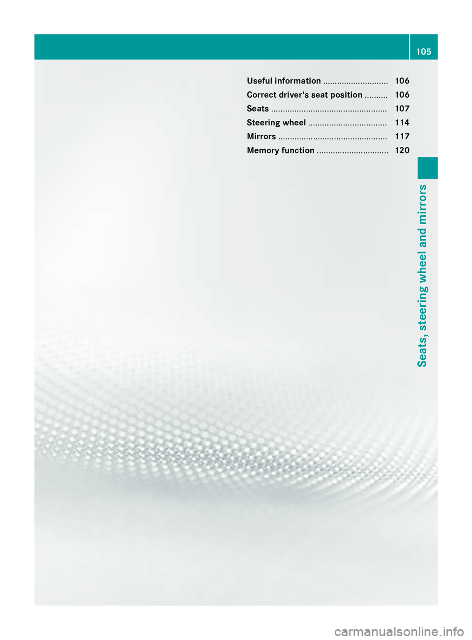 MERCEDES-BENZ S-COUPE 2016  Owners Manual Useful information............................106
Correct driver's seat position ..........106
Seats .................................................. 107
Steering wheel .........................