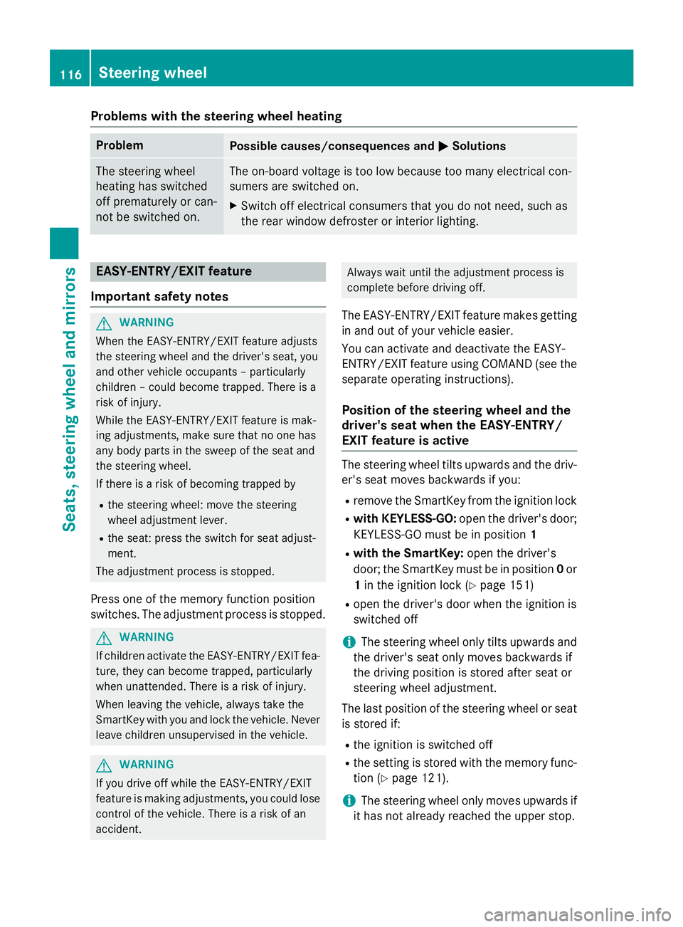 MERCEDES-BENZ S-COUPE 2016 Owners Manual Problems with the steering wheel heating
ProblemPossible causes/consequences andMSolutions
The steering wheel
heating has switched
off prematurely or can-
not be switched on.The on-board voltage is to MERCEDES-BENZ S-COUPE 2016 Owners Manual Problems with the steering wheel heating
ProblemPossible causes/consequences andMSolutions
The steering wheel
heating has switched
off prematurely or can-
not be switched on.The on-board voltage is to