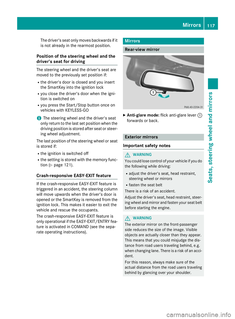 MERCEDES-BENZ S-COUPE 2016 Owners Manual The driver's seat only moves backwards if itis not already in the rearmost position.
Position of the steering wheel and the
driver's seat for driving
The steering wheel and the driver's se MERCEDES-BENZ S-COUPE 2016 Owners Manual The driver's seat only moves backwards if itis not already in the rearmost position.
Position of the steering wheel and the
driver's seat for driving
The steering wheel and the driver's se