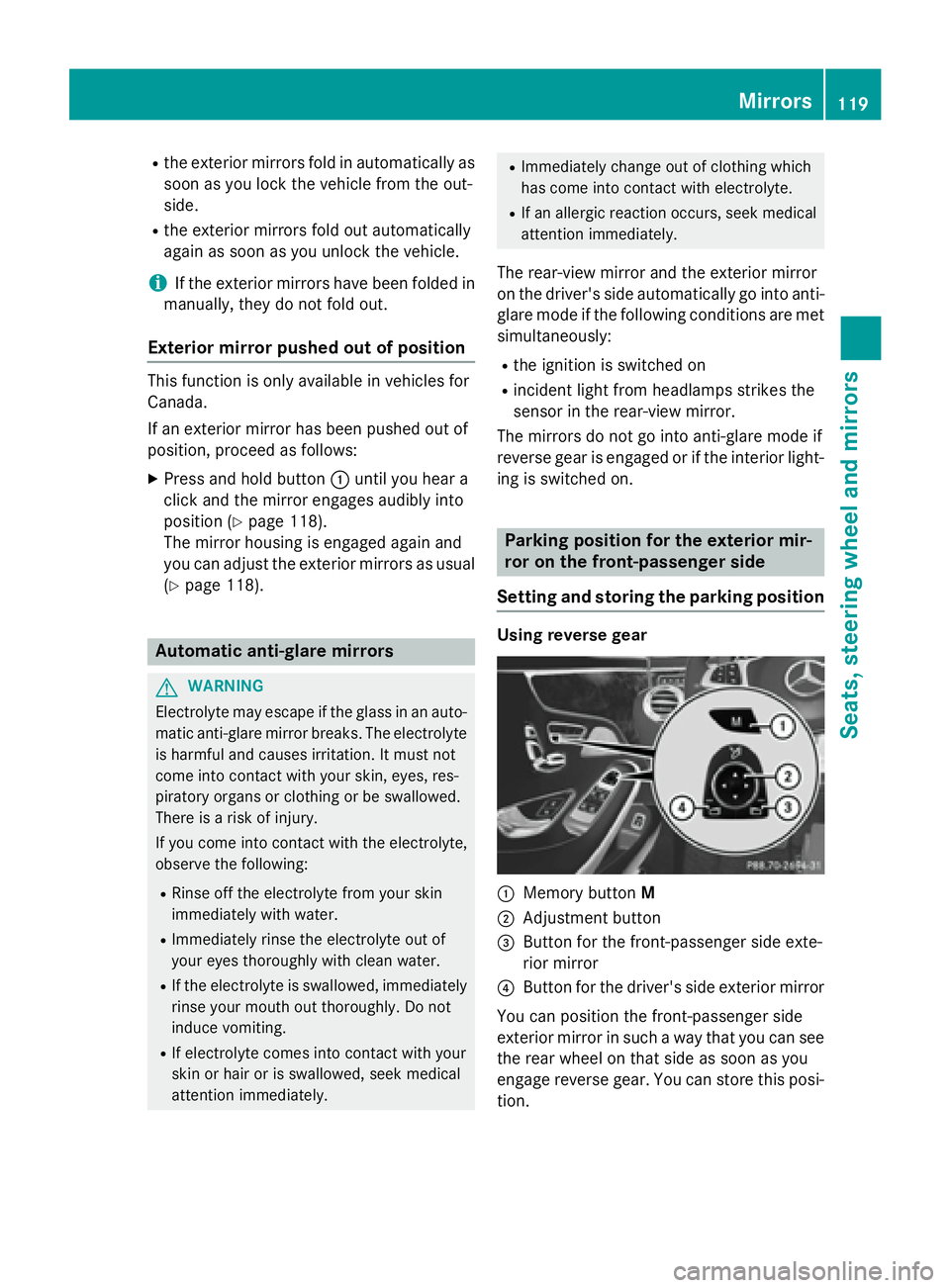 MERCEDES-BENZ S-COUPE 2016 Owners Manual Rthe exterior mirrors fold in automatically as
soon as you lock the vehicle from the out-
side.
Rthe exterior mirrors fold out automatically
again as soon as you unlock the vehicle.
iIf the exterior m MERCEDES-BENZ S-COUPE 2016 Owners Manual Rthe exterior mirrors fold in automatically as
soon as you lock the vehicle from the out-
side.
Rthe exterior mirrors fold out automatically
again as soon as you unlock the vehicle.
iIf the exterior m