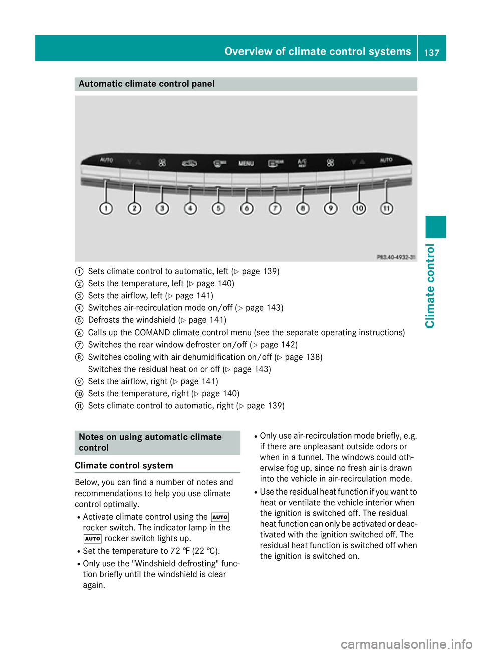 MERCEDES-BENZ S-COUPE 2016 Owners Manual Automa tic climate control panel
:Sets climatecontrol to automatic, lef t (Ypage 139)
;Sets thetemperature, lef t (Ypage 140)
=Sets theairflow, lef t (Ypage 141)
?Switches air-recirculation mod eon/of MERCEDES-BENZ S-COUPE 2016 Owners Manual Automa tic climate control panel
:Sets climatecontrol to automatic, lef t (Ypage 139)
;Sets thetemperature, lef t (Ypage 140)
=Sets theairflow, lef t (Ypage 141)
?Switches air-recirculation mod eon/of
