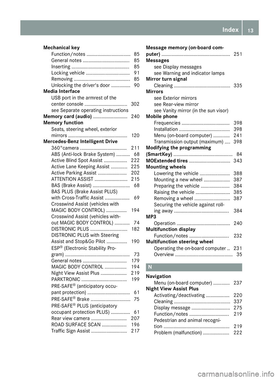 MERCEDES-BENZ S-COUPE 2016  Owners Manual Mechanical keyFunction/notes ................................ 85
General notes .................................. 85
Inserting .......................................... 85
Locking vehicle ...........