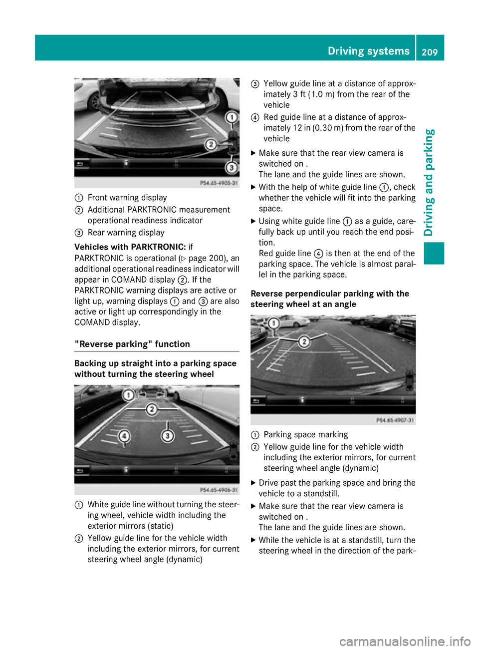 MERCEDES-BENZ S-COUPE 2016 Owners Manual :Front warning display
;Additional PARKTRONIC measurement
operational readiness indicator
=Rear warning display
Vehicles with PARKTRONIC: if
PARKTRONIC is operational (
Ypage 200), an
additional opera MERCEDES-BENZ S-COUPE 2016 Owners Manual :Front warning display
;Additional PARKTRONIC measurement
operational readiness indicator
=Rear warning display
Vehicles with PARKTRONIC: if
PARKTRONIC is operational (
Ypage 200), an
additional opera