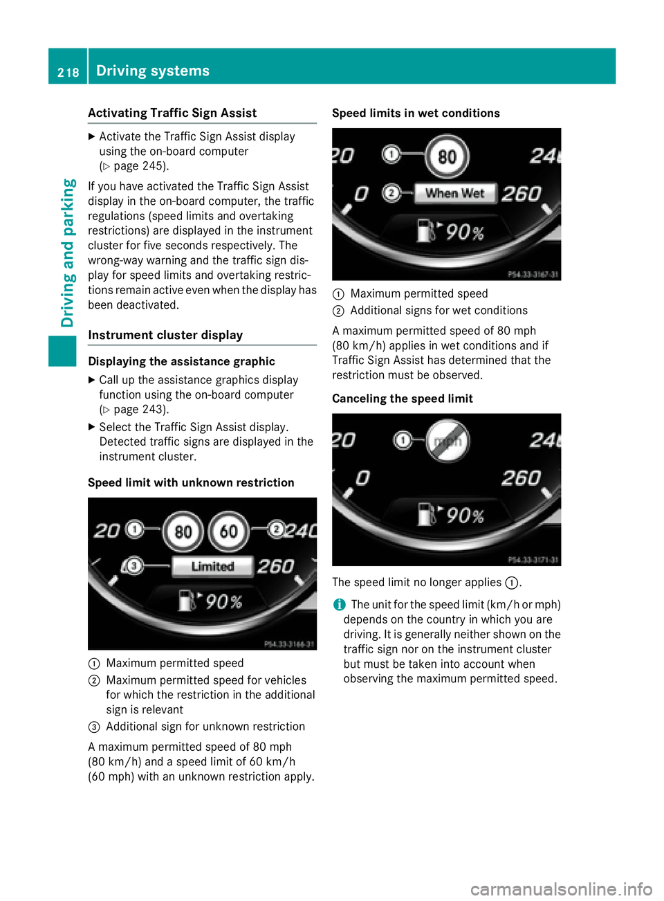 MERCEDES-BENZ S-COUPE 2016 Owners Manual Activating Traffic Sign Assist
XActivateth eTraffic Sig nAssis tdisplay
usin gth eon-board computer
(
Ypage 245).
If you hav eactivated th eTraffic Sig nAssis t
display in th eon-board computer, th et MERCEDES-BENZ S-COUPE 2016 Owners Manual Activating Traffic Sign Assist
XActivateth eTraffic Sig nAssis tdisplay
usin gth eon-board computer
(
Ypage 245).
If you hav eactivated th eTraffic Sig nAssis t
display in th eon-board computer, th et