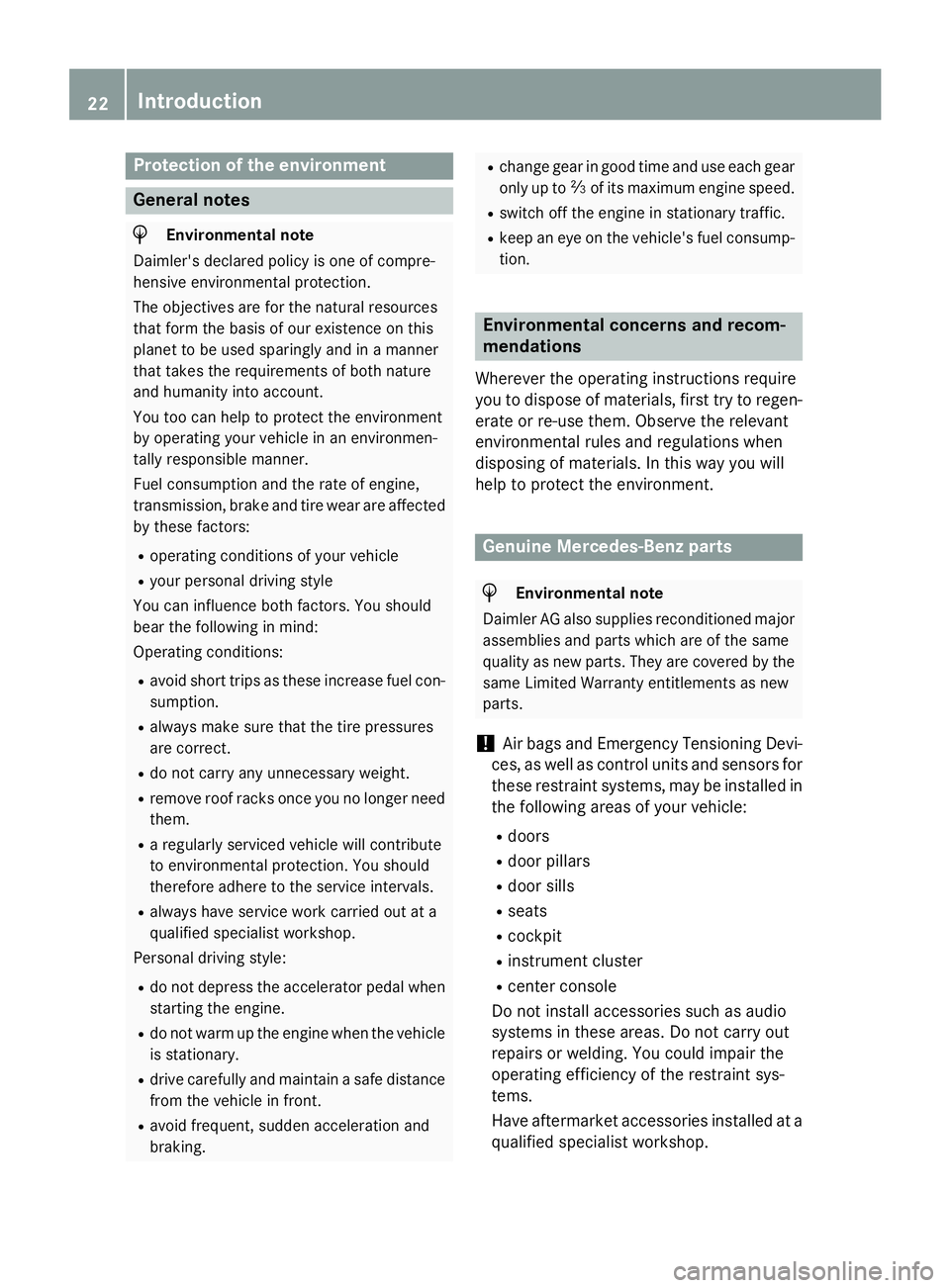 MERCEDES-BENZ S-COUPE 2016 Owners Manual Protection of the environment
General notes
HEnvironmental note
Daimler's declared policy is one of compre-
hensive environmental protection.
The objectives are for the natural resources
that form MERCEDES-BENZ S-COUPE 2016 Owners Manual Protection of the environment
General notes
HEnvironmental note
Daimler's declared policy is one of compre-
hensive environmental protection.
The objectives are for the natural resources
that form