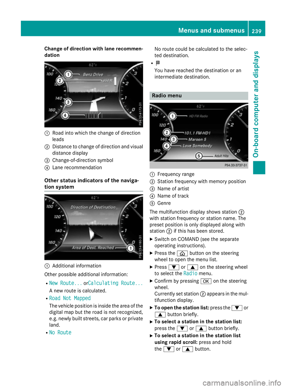 MERCEDES-BENZ S-COUPE 2016 Owners Manual Change of direction with lane recommen-
dation
:Road into which the change of direction
leads
;Distance to change of direction and visual
distance display
=Change-of-direction symbol
?Lane recommendat MERCEDES-BENZ S-COUPE 2016 Owners Manual Change of direction with lane recommen-
dation
:Road into which the change of direction
leads
;Distance to change of direction and visual
distance display
=Change-of-direction symbol
?Lane recommendat