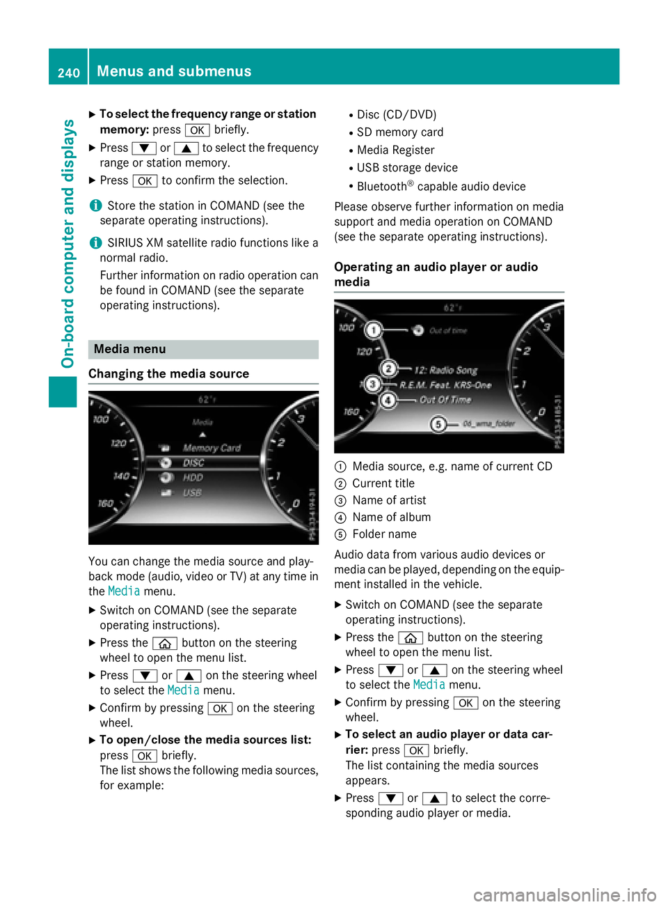 MERCEDES-BENZ S-COUPE 2016 Owners Manual XTo select the frequency range or stationmemory: pressabriefly.
XPress :or9 to select the frequency
range or station memory.
XPress ato confirm the selection.
iStore the station in COMAND (see the
sep MERCEDES-BENZ S-COUPE 2016 Owners Manual XTo select the frequency range or stationmemory: pressabriefly.
XPress :or9 to select the frequency
range or station memory.
XPress ato confirm the selection.
iStore the station in COMAND (see the
sep
