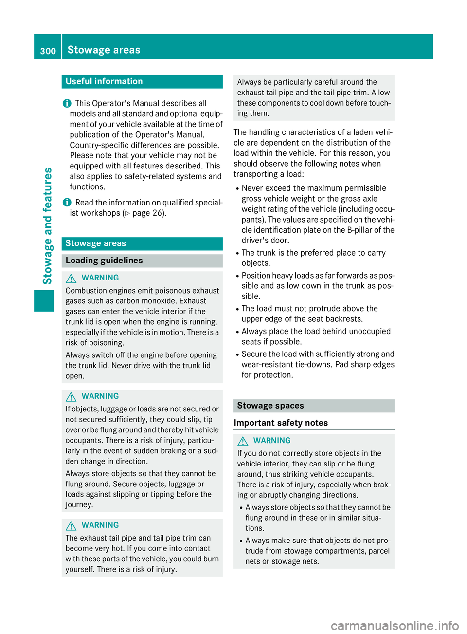 MERCEDES-BENZ S-COUPE 2016 Owners Manual Useful information
i
This Operator's Manual describes all
models and all standard and optional equip-
ment of your vehicle available at the time of
publication of the Operator's Manual.
Countr MERCEDES-BENZ S-COUPE 2016 Owners Manual Useful information
i
This Operator's Manual describes all
models and all standard and optional equip-
ment of your vehicle available at the time of
publication of the Operator's Manual.
Countr