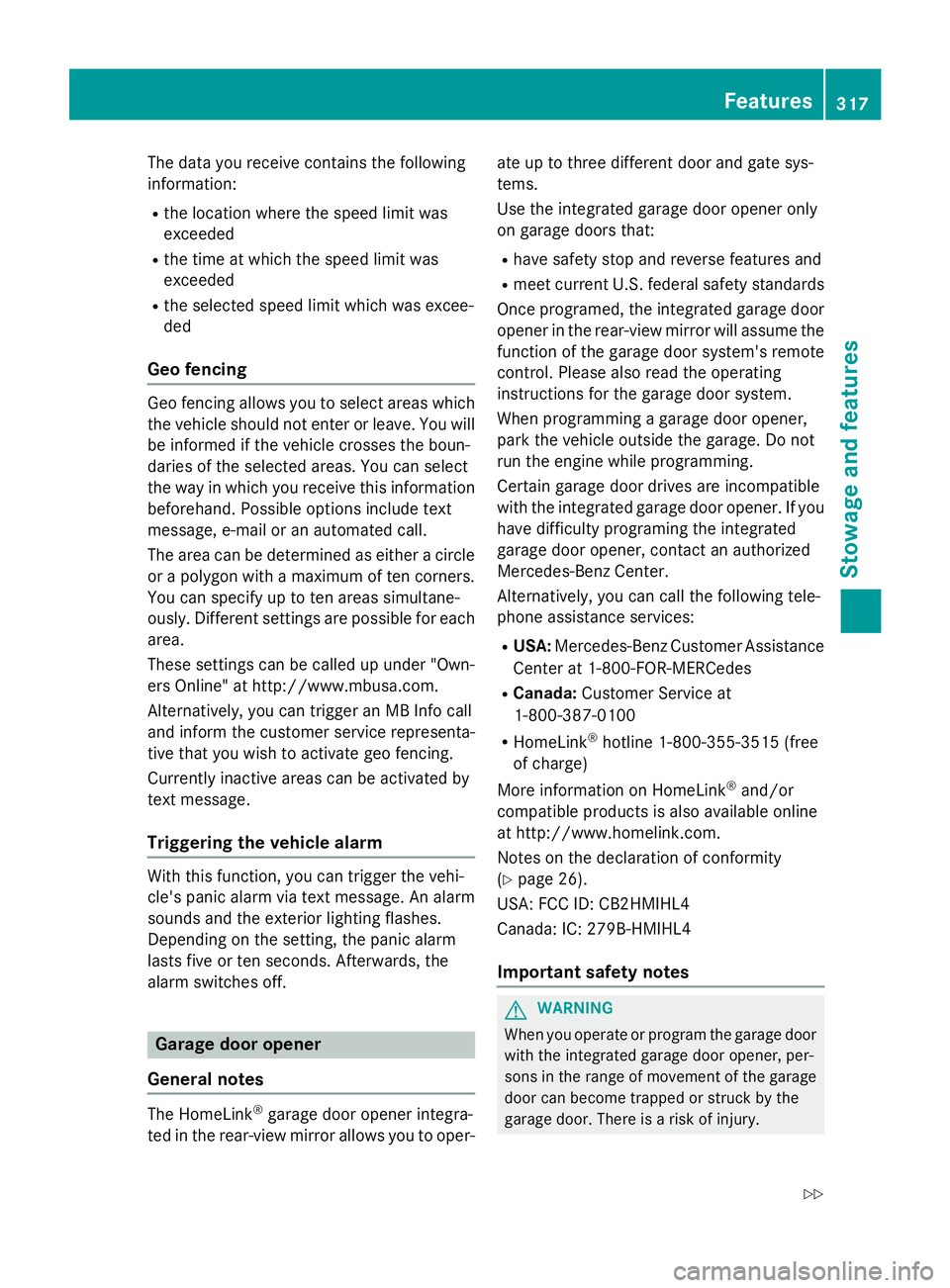 MERCEDES-BENZ S-COUPE 2016 Owners Manual The data you receive contains the following
information:
Rthe location where the speed limit was
exceeded
Rthe time at which the speed limit was
exceeded
Rthe selected speed limit which was excee-
ded MERCEDES-BENZ S-COUPE 2016 Owners Manual The data you receive contains the following
information:
Rthe location where the speed limit was
exceeded
Rthe time at which the speed limit was
exceeded
Rthe selected speed limit which was excee-
ded