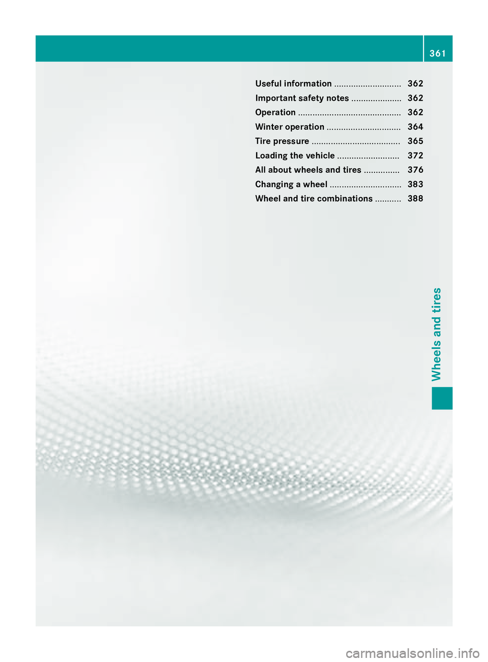MERCEDES-BENZ S-COUPE 2016  Owners Manual Useful information............................362
Important safety notes .....................362
Operation ........................................... 362
Winter operation ...........................