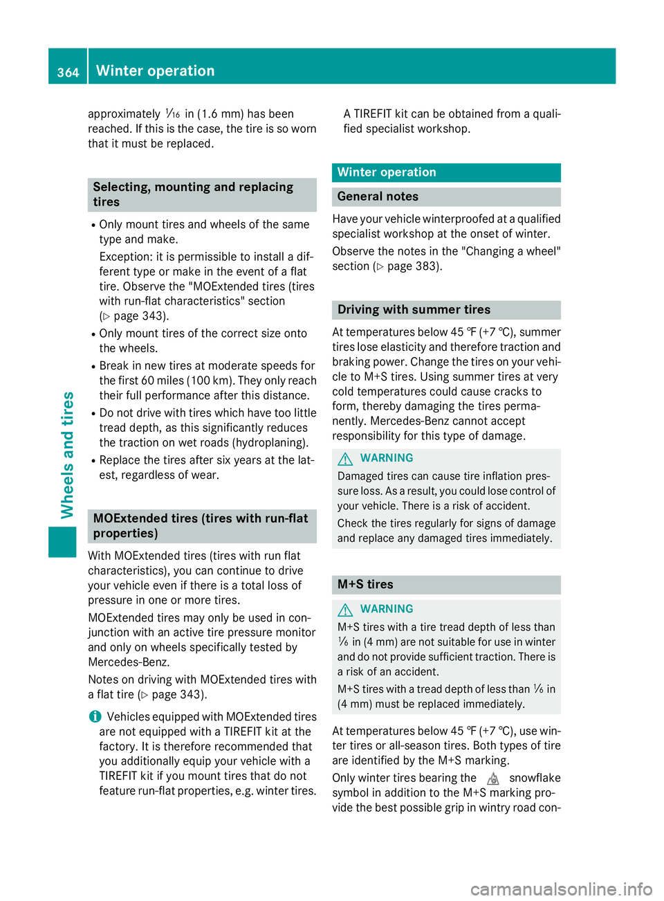 MERCEDES-BENZ S-COUPE 2016 Owners Manual approximatelyáin(1.6 mm )ha sbeen
re ached. If this is the case, the tire is so worn
that it must be replaced.
Selecting, mounting and replacing
tires
ROnly mount tires and wheels of the same
type an MERCEDES-BENZ S-COUPE 2016 Owners Manual approximatelyáin(1.6 mm )ha sbeen
re ached. If this is the case, the tire is so worn
that it must be replaced.
Selecting, mounting and replacing
tires
ROnly mount tires and wheels of the same
type an