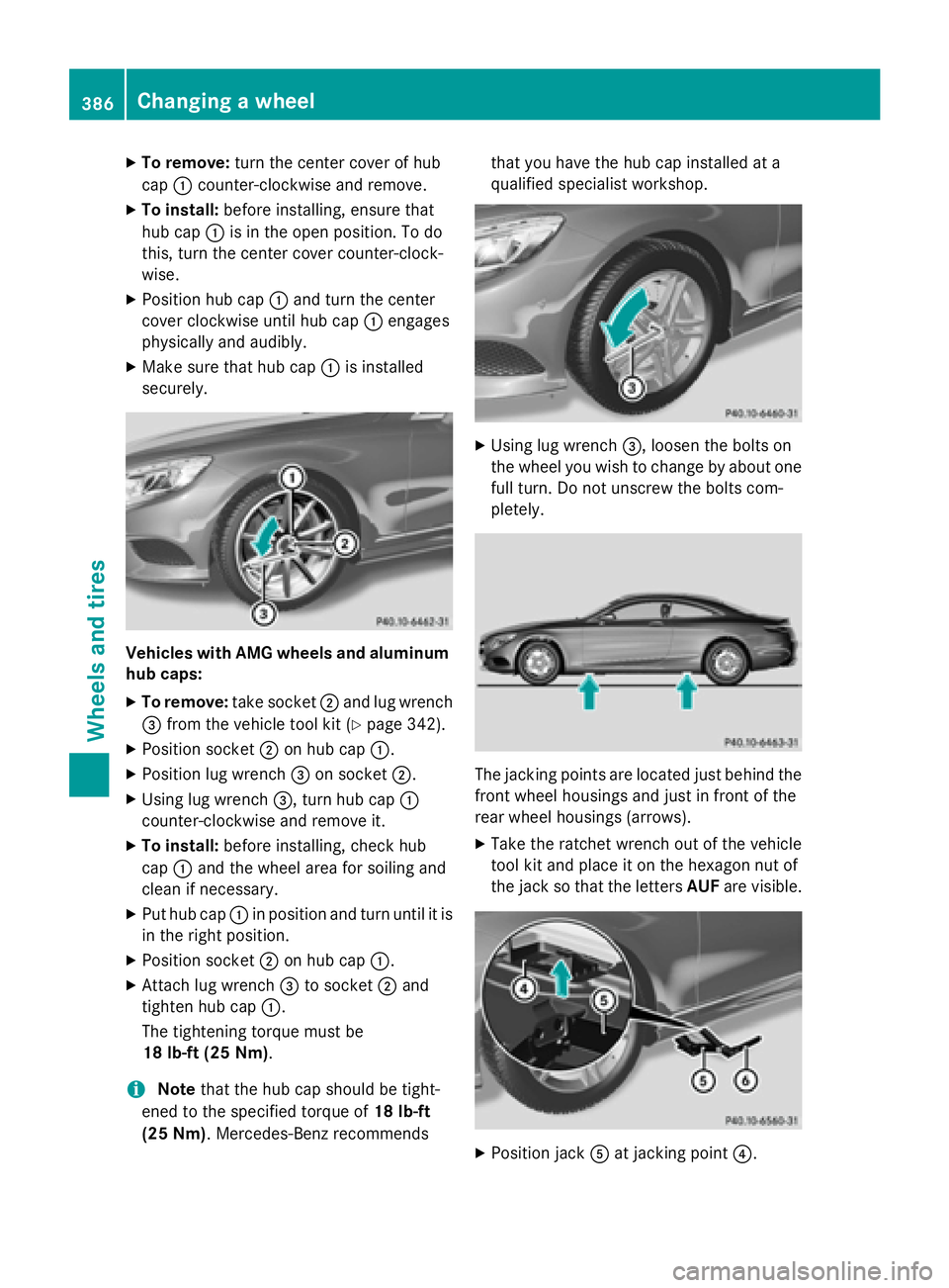 MERCEDES-BENZ S-COUPE 2016 Owners Manual XTo remove:turn the center cover of hub
cap :counter-clockwise and remove.
XTo install: before installing, ensure that
hub cap :is in the open position. To do
this, turn the center cover counter-clock MERCEDES-BENZ S-COUPE 2016 Owners Manual XTo remove:turn the center cover of hub
cap :counter-clockwise and remove.
XTo install: before installing, ensure that
hub cap :is in the open position. To do
this, turn the center cover counter-clock