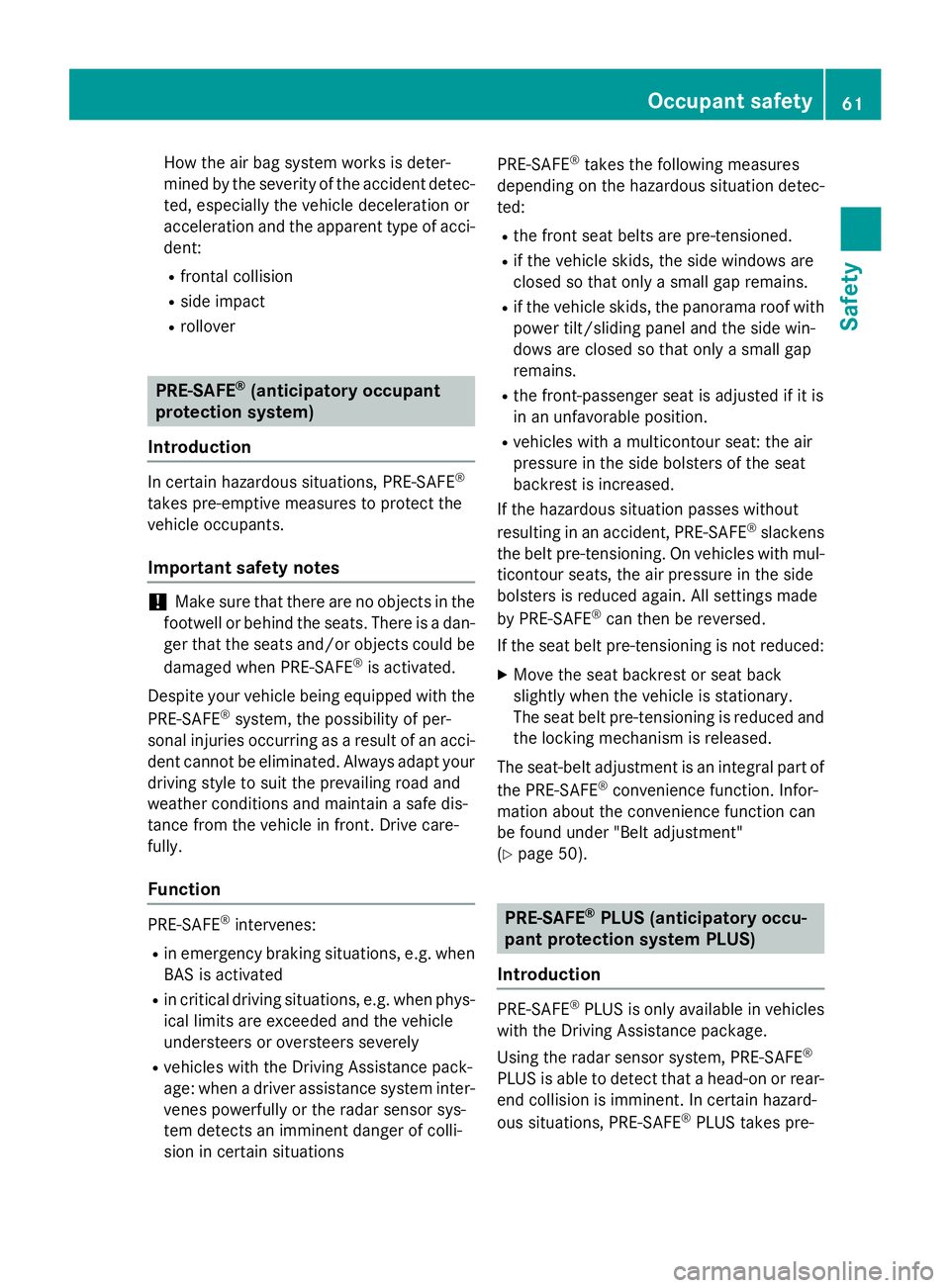 MERCEDES-BENZ S-COUPE 2016 Owners Manual How the air bag system works is deter-
mined by the severity of the accident detec-
ted, especially the vehicle deceleration or
acceleration and the apparent type of acci-
dent:
Rfrontal collision
Rsi MERCEDES-BENZ S-COUPE 2016 Owners Manual How the air bag system works is deter-
mined by the severity of the accident detec-
ted, especially the vehicle deceleration or
acceleration and the apparent type of acci-
dent:
Rfrontal collision
Rsi