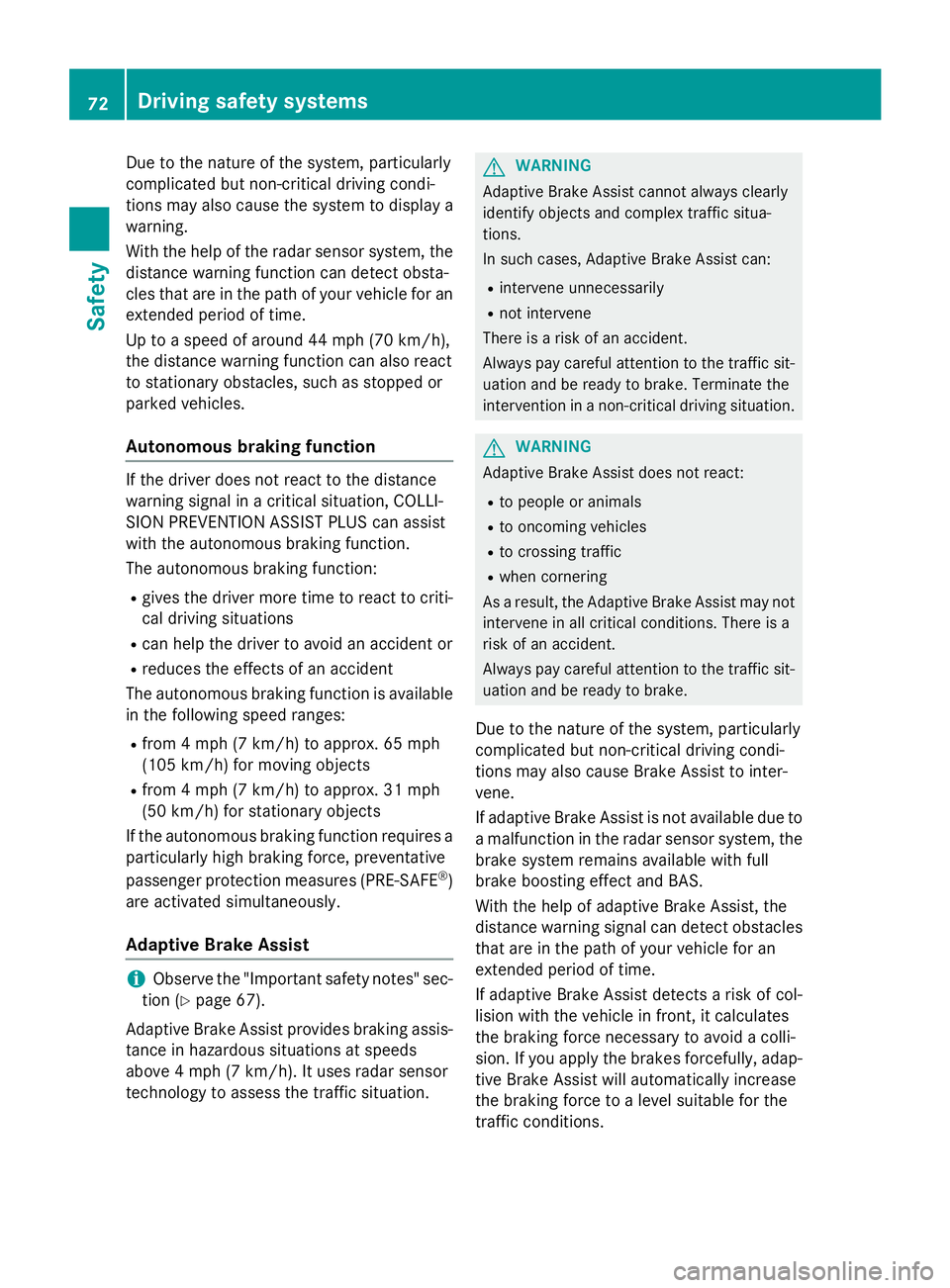 MERCEDES-BENZ S-COUPE 2016 Owners Manual Due to the nature of the system, particularly
complicated but non-critical driving condi-
tions may also cause the system to display a
warning.
With the help of the radar sensor system, thedistance wa MERCEDES-BENZ S-COUPE 2016 Owners Manual Due to the nature of the system, particularly
complicated but non-critical driving condi-
tions may also cause the system to display a
warning.
With the help of the radar sensor system, thedistance wa