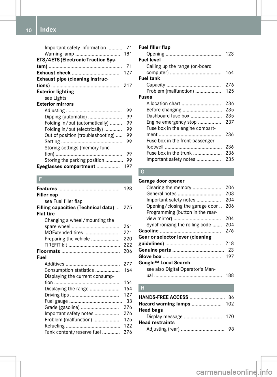 MERCEDES-BENZ S-COUPE 2015  Owners Manual Important safety information ........... 71 
Warning lamp .................................181
ETS/4ETS (Electronic Traction Sys-
tem) ...................................................... 71
Exhaust