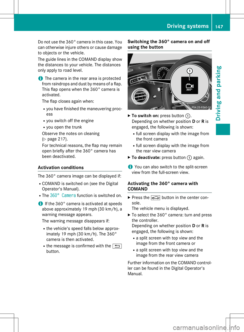MERCEDES-BENZ S-COUPE 2015  Owners Manual Do not use the 360° camera in this case. Youcan otherwise injure others or cause damage
to objects or the vehicle. 
The guide lines in the COMAND display show the distances to your vehicle. The dista