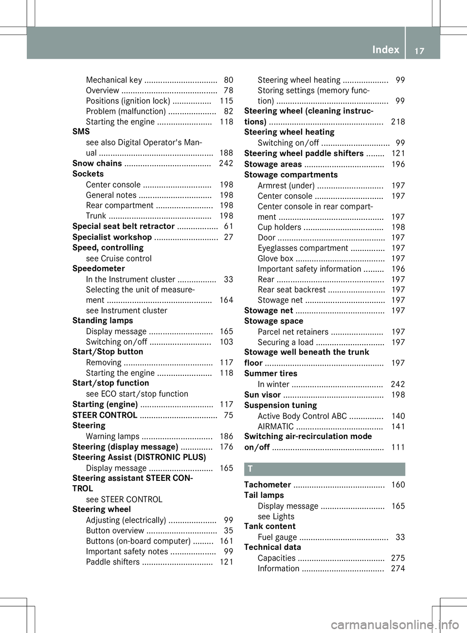 MERCEDES-BENZ S-COUPE 2015  Owners Manual Mechanical key ................................ 80 
Overview .......................................... 78
Positions (ignition lock) ................. 115
Problem (malfunction) ..................... 8