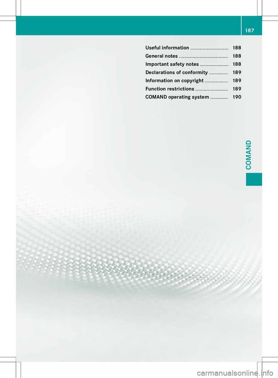 MERCEDES-BENZ S-COUPE 2015  Owners Manual Useful information............................188
General notes .................................... 188
Important safety notes .....................188
Declarations of conformity ..............189
In
