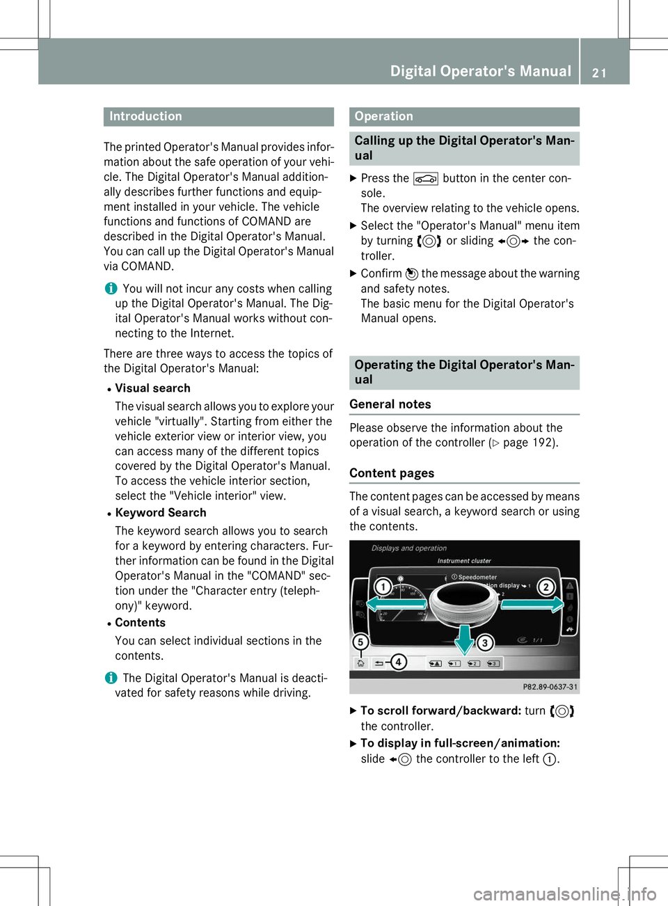 MERCEDES-BENZ S-COUPE 2015  Owners Manual Introduction
The printed Operator's Manual provides infor-mation about the safe operation of your vehi-
cle. The Digital Operator's Manual addition- 
ally describes further functions and equip
