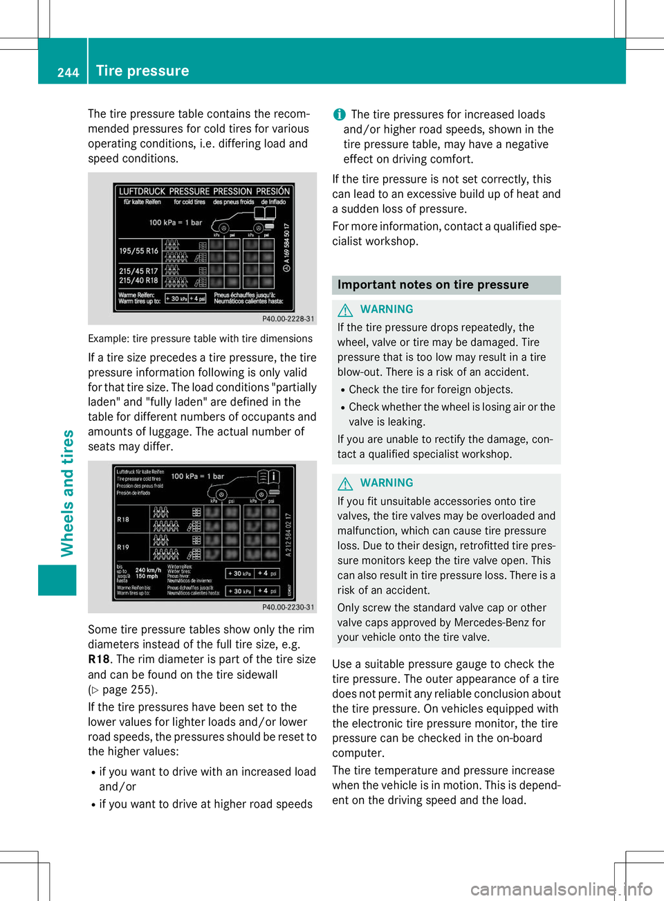 MERCEDES-BENZ S-COUPE 2015  Owners Manual The tire pressure table contains the recom- 
mended pressures for cold tires for various
operating conditions, i.e. differing load and
speed conditions.
Example: tire pressure table with tire dimensio