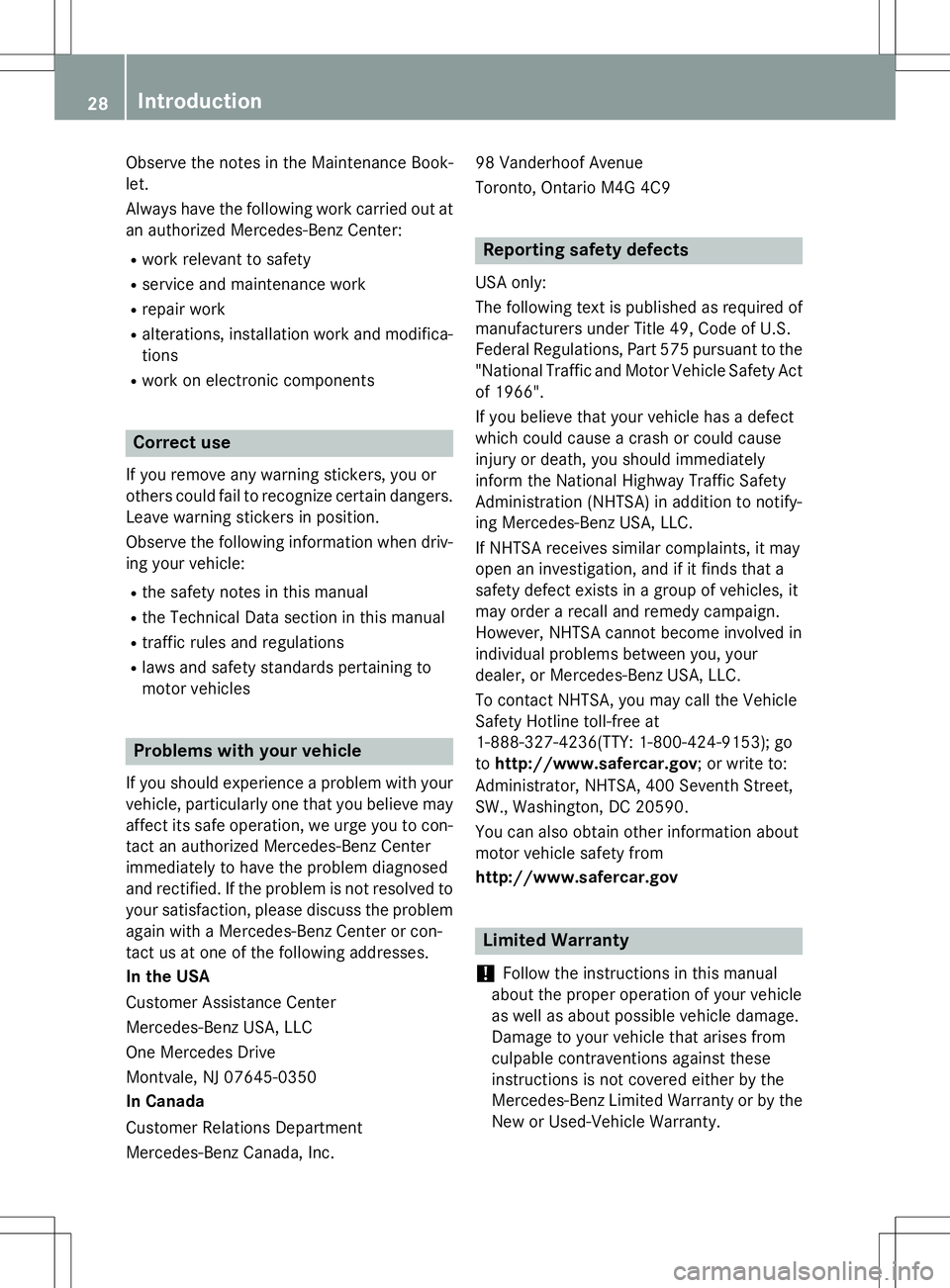 MERCEDES-BENZ S-COUPE 2015  Owners Manual Observe the notes in the Maintenance Book- let. 
Always have the following work carried out at
an authorized Mercedes-Benz Center:
R work relevant to safety
R service and maintenance work
R repair wor